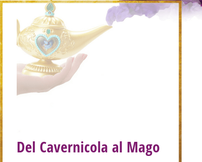 del cavernicola al mago