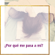 porque me pasa a mi