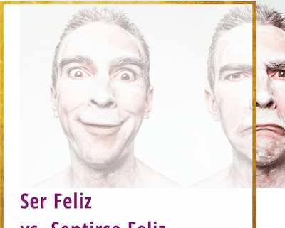 ser feliz vs sentirse feliz